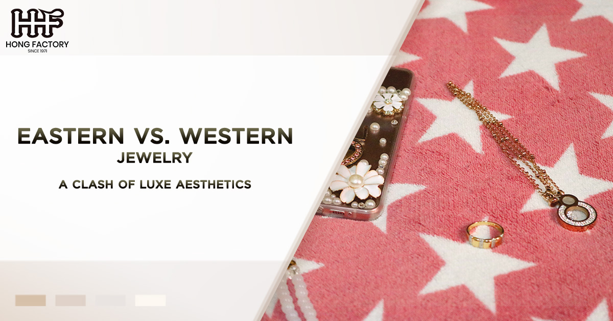 Eastern vs. Western Jewelry