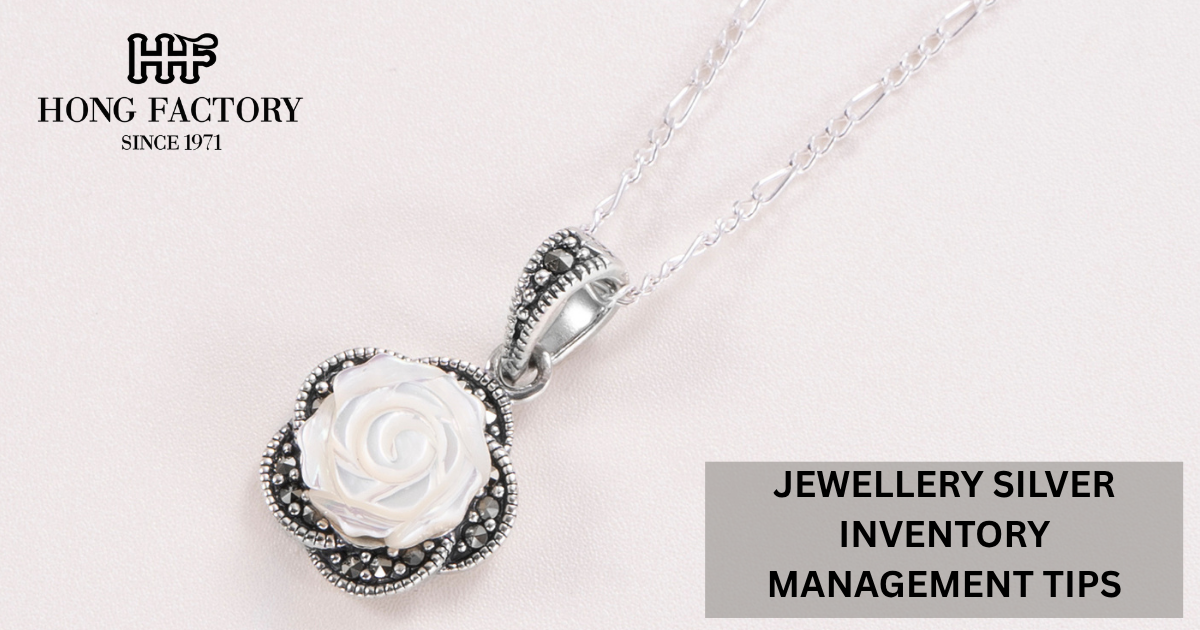 JEWELLERY SILVER INVENTORY MANAGEMENT TIPS