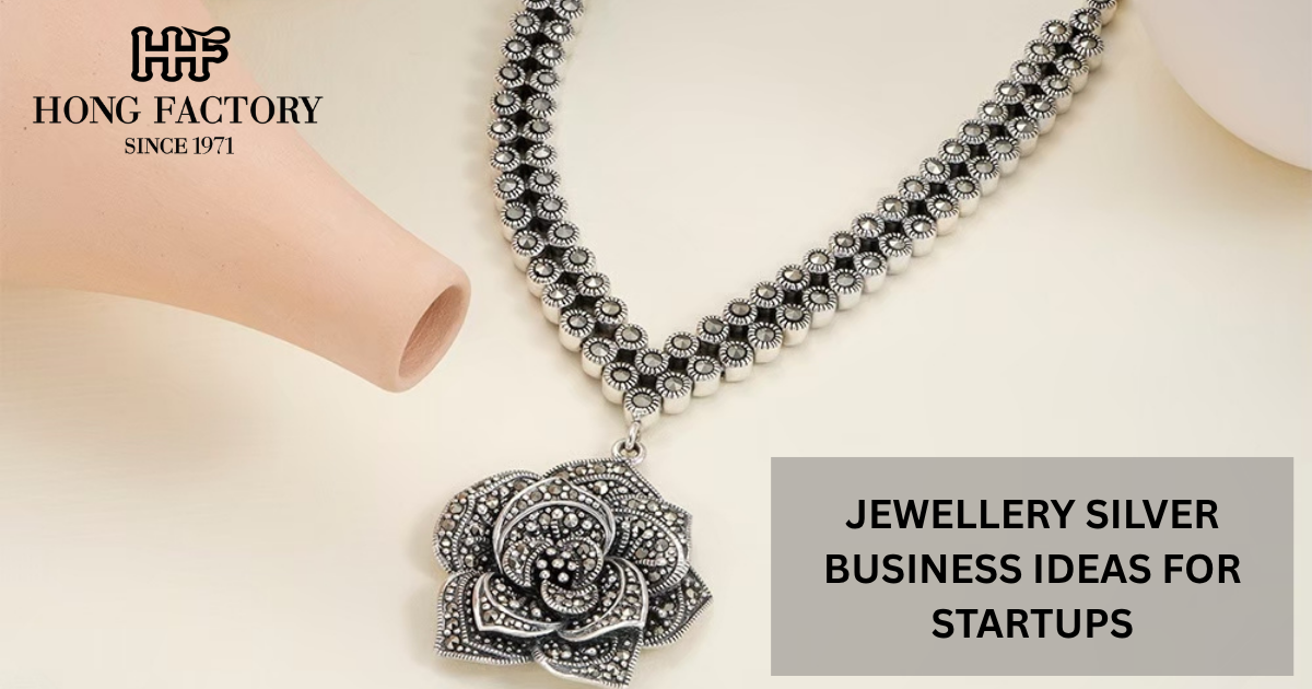 JEWELLERY SILVER BUSINESS IDEAS FOR STARTUPS