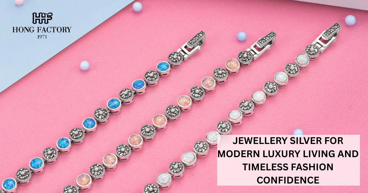 JEWELLERY SILVER FOR MODERN LUXURY LIVING AND TIMELESS FASHION CONFIDENCE